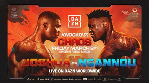 joshua vs ngannou time est|Anthony Joshua vs. Francis Ngannou start time, TV schedule, .